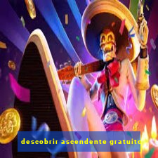 descobrir ascendente gratuito